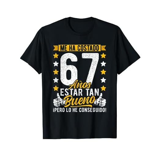 Hombre 67 Cumpleaños Me Ha Costado 67 Años Estar Tan Bueno, 67 Años Camiseta