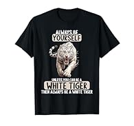 White Tigers White Tiger Outfit. Funny Gift for White Tiger Lover. Wear it if your favorite Animal is the White Tiger. Always be yourself unless you can be a White Tiger. Then always be a White Tiger. Lightweight, Classic fit, Double-needle sleeve an...