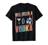 Dad Needs A Vodka Vodkas Alcohol Bebedero Fiesta