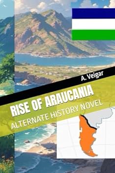 Paperback Rise of Araucania: Alternate History Novel Book