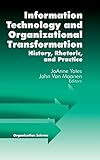 Information Technology and Organizational Transformation: History, Rhetoric and Preface (Sociological Observations)