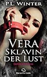  Vera - Sklavin der Lust  Roman / ein perfides Spiel um Sex, Drogen und kriminelle Machenschafte: ein perfides Spiel um Sex, Drogen und kriminelle Machenschaften