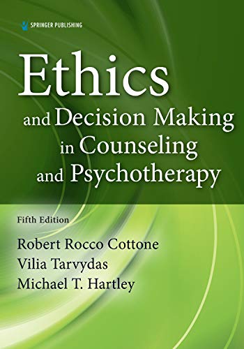 Ethics and Decision Making in Counseling and Psychotherapy, Fifth Edition