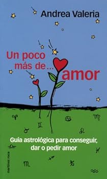 Paperback UN Poco Mas De Amor: Guia Astrologica Para Conseguir, Dar O Pedir Amor (Spanish Edition) Book