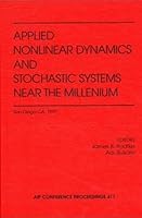 Applied Nonlinear Dynamics and Stochastic Systems Near the Millennium : San Diego, Ca July 1997 (Conference Proceedings , Vol 411) 1563967367 Book Cover