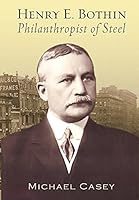Henry E. Bothin, Philanthropist of Steel 0996166122 Book Cover