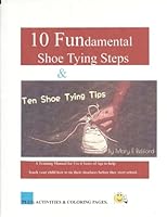 10 Fundamental Shoe Tying Steps & Ten shoe Tying Tips: Teach your child how to tie their shoelaces before they start school 1987602250 Book Cover