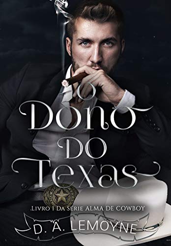 O Dono do Texas: Série Alma de Cowboy - Livro 1
