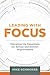 Leading with Focus: Elevating the Essentials for School and District Improvement