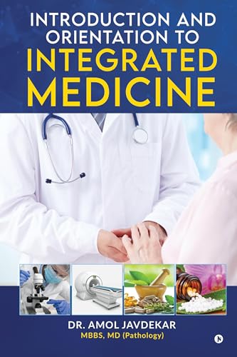 INTRODUCTION AND ORIENTATION TO INTEGRATED MEDICINE: Second Edition
