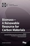 Biomass-A Renewable Resource for Carbon Materials