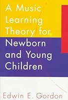 A Music Learning Theory for Newborn and Young Children 0941050238 Book Cover