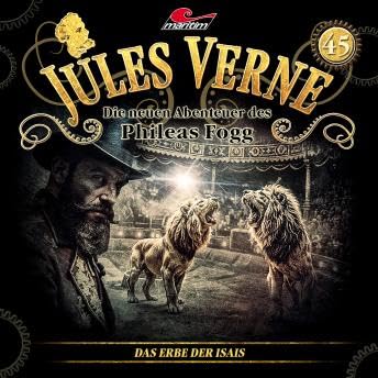 Jules Verne, Die neuen Abenteuer des Phileas Fogg, Folge 45: Das Erbe der Isais (ungek&uuml;rzt) - Marc Freund Podcast Por  a