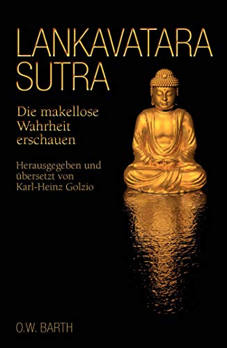 Lankavatara-Sutra: Die makellose Wahrheit erschauen Lankavatara-Sutra: Die makellose Wahrheit erschauen