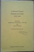 California Pioneer Register and Index 1542-1848, Including Inhabitants of California, 1769-1800 and List of Pioneers; Extracted from the History of California B001B3KUCS Book Cover