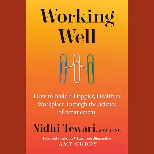 Working Well Audiolibro Por Nidhi Tewari MSW LCSW, Amy Cuddy - foreword arte de portada