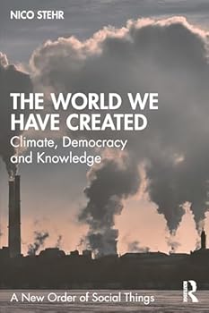 Paperback The World We Have Created: Climate, Democracy and Knowledge Book