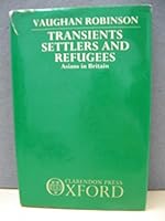 Transients, Settlers, and Refugees: Asians in Britain 0198780095 Book Cover