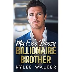 My Ex's Bossy Billionaire Brother Audiolibro Por Rylee Walker arte de portada