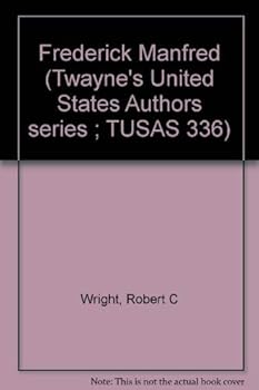 Frederick Manfred (Twayne's United States Authors series ; TUSAS 336)