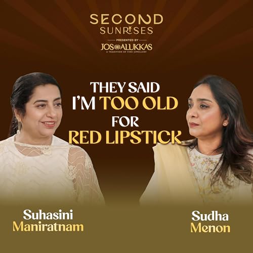 Sudha Menon speaks about love that matures with time | Suhasini Maniratnam | Second Sunrises | EP 3