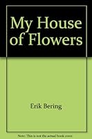 Erik Bering-My House of Flowers 8717066735 Book Cover