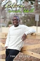 Alive and Well: My Precious Gift from God 1507877587 Book Cover