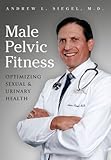Male Pelvic Fitness: Optimizing Sexual & Urinary Health