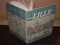 Lille et les Lillois: Essai d'histoire collective contemporaine (de 1815 a nos jours) B000NPJFJO Book Cover