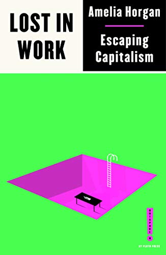 Lost in Work: Escaping Capitalism (Outspoken by Pluto)