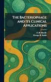 The Bacteriophage and Its Clinical Applications