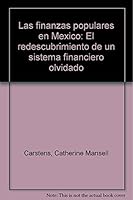 Las finanzas populares en Mexico: El redescubrimiento de un sistema financiero olvidado 9686141065 Book Cover