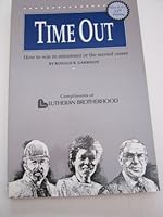 Time Out; How to Win in Retirement or the Second Career B000H7GGHM Book Cover