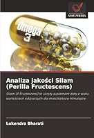Analiza jakosci Silam (Perilla Fructescens): Silam (P.Fructescens) to ukryty suplement diety o wielu wartosciach odzywczych dla mieszkanców Himalajów (Polish Edition) 384168047X Book Cover