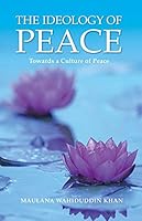 The Ideology of Peace: Islamic Books on the Quran, the Hadith and the Prophet Muhammad 8178981297 Book Cover