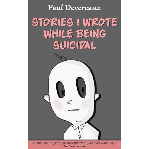 Paul Devereaux presents Stories I Wrote While Being Suicidal episode artwork