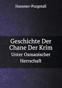 Paperback Geschichte Der Chane Der Krim Unter Osmanischer Herrschaft [German] Book