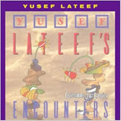 Yusef Lateef's Encounters