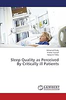 Sleep Quality as Perceived By Critically ill Patients 3659753289 Book Cover