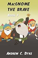 MacGNOME THE BRAVE: Book 3 1514302020 Book Cover