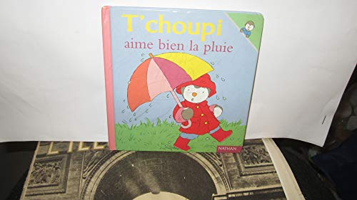 T Choupi Aime Bien La Pluie [French] 2092020277 Book Cover