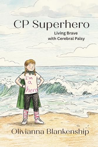 CP Superhero: Living Brave with Cerebral Palsy