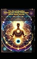 The Art of Humility: A Guide for Those That Have Never Been Wrong B0F5NGCBC3 Book Cover