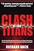 Clash of the Titans: How the Unbridled Ambition of Ted Turner and Rupert Murdoch Has Created Global Empires That Control What We Read and Watch