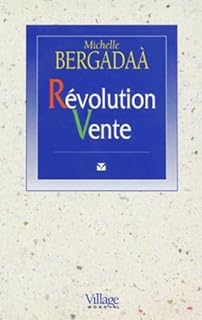 Revolution Vente. Enquete Sur Un Changement Organisationnel Majeur