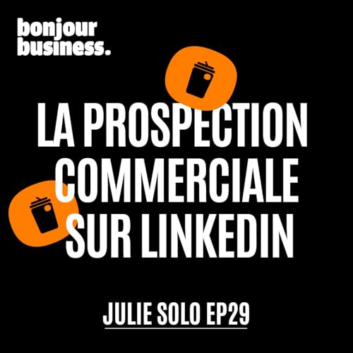 Utiliser LinkedIn pour la prospection commerciale (29/31)