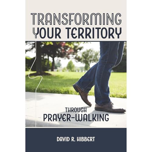 Transforming Your Territory Through Prayer-Walking by David R. Hibbert episode artwork