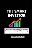  THE SMART INVESTOR: The ultimate investment expert’s secrets for beginners who desire profit from investing.