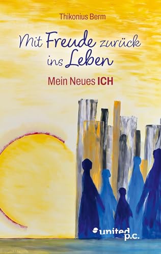 Mit Freude zurück ins Leben: Mein Neues ICH