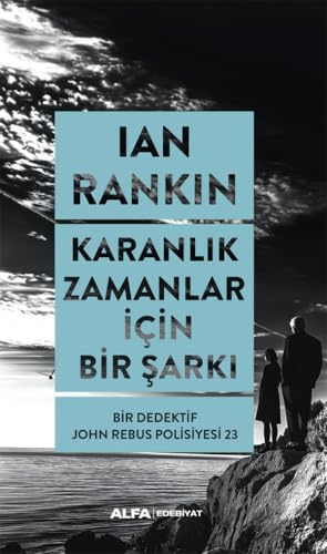 Karanlık Zamanlar İçin Bir Şarkı: Bir Dedektif John Rebus Polisiyesi 23